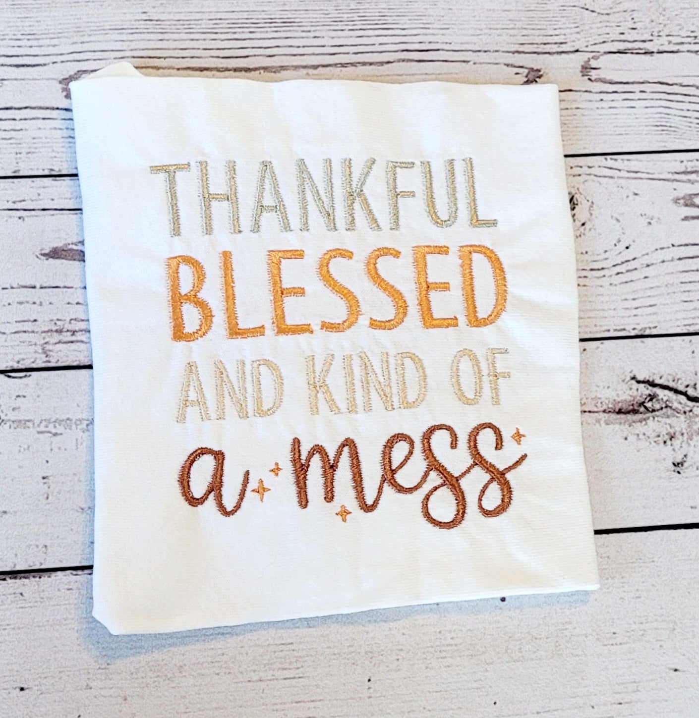 Thankful Blessed and kind of a mess Embroidery Design