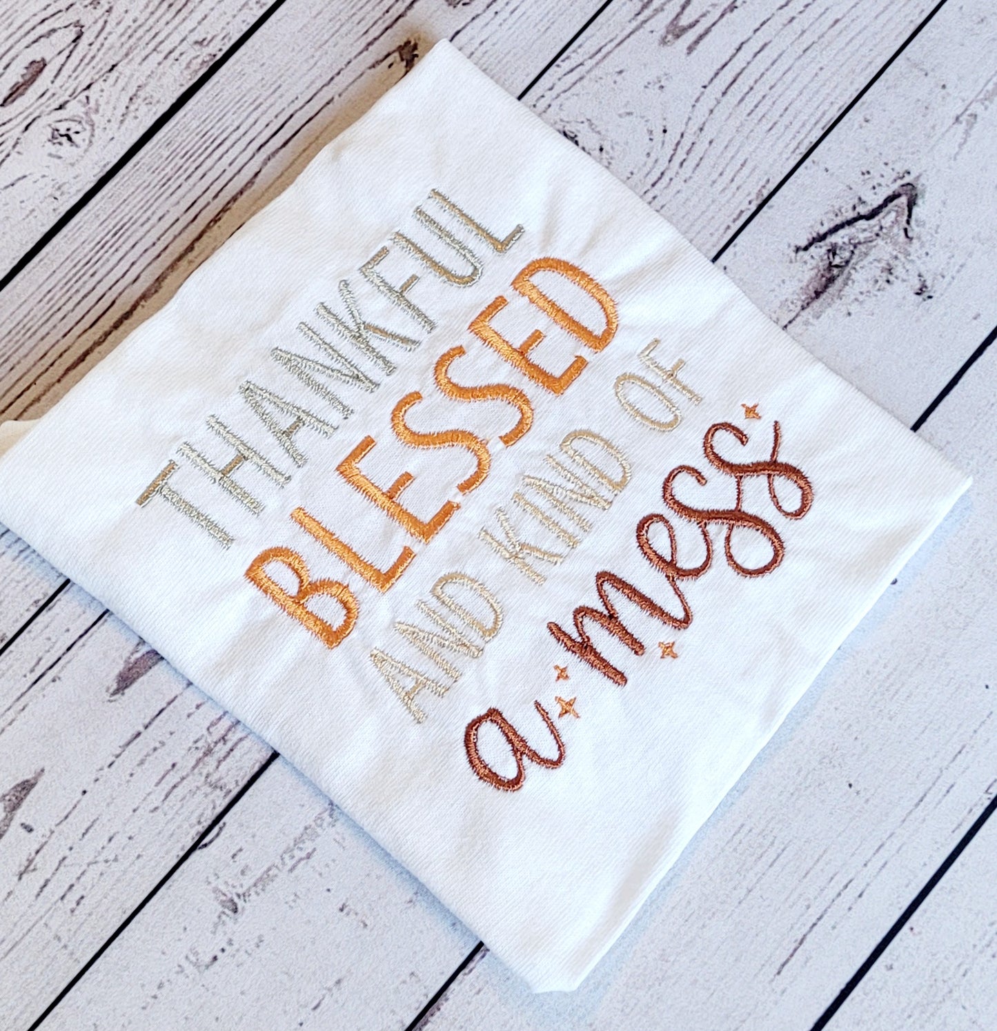 Thankful Blessed and kind of a mess Embroidery Design