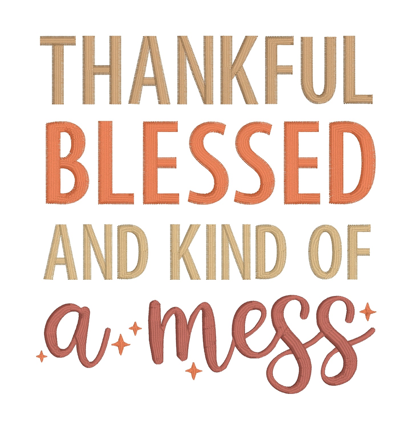 Thankful Blessed and kind of a mess Embroidery Design